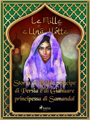 cover image of Storia di Beder principe di Persia e di Giahuare principessa di Samandal (Le Mille e Una Notte 45)